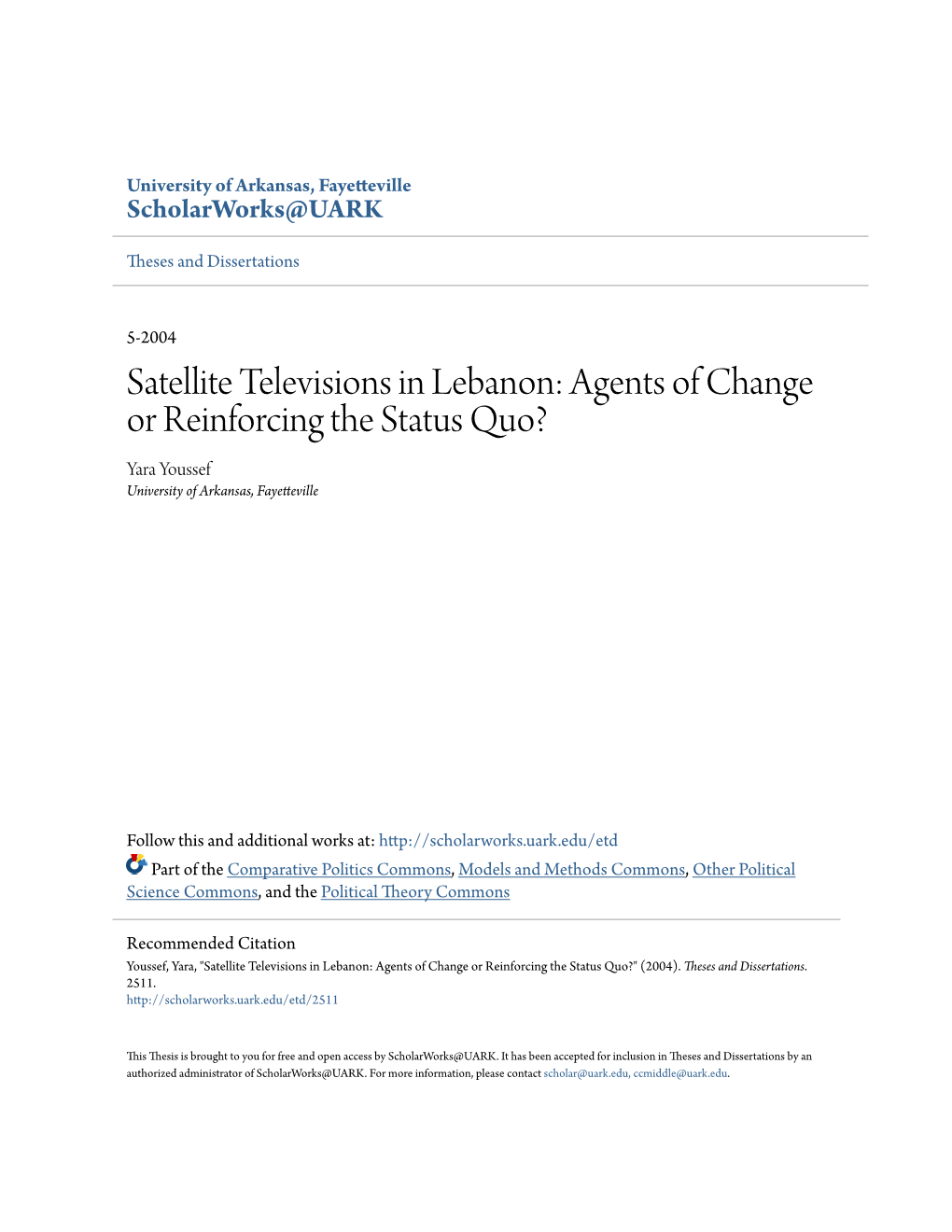 Satellite Televisions in Lebanon: Agents of Change Or Reinforcing the Status Quo? Yara Youssef University of Arkansas, Fayetteville