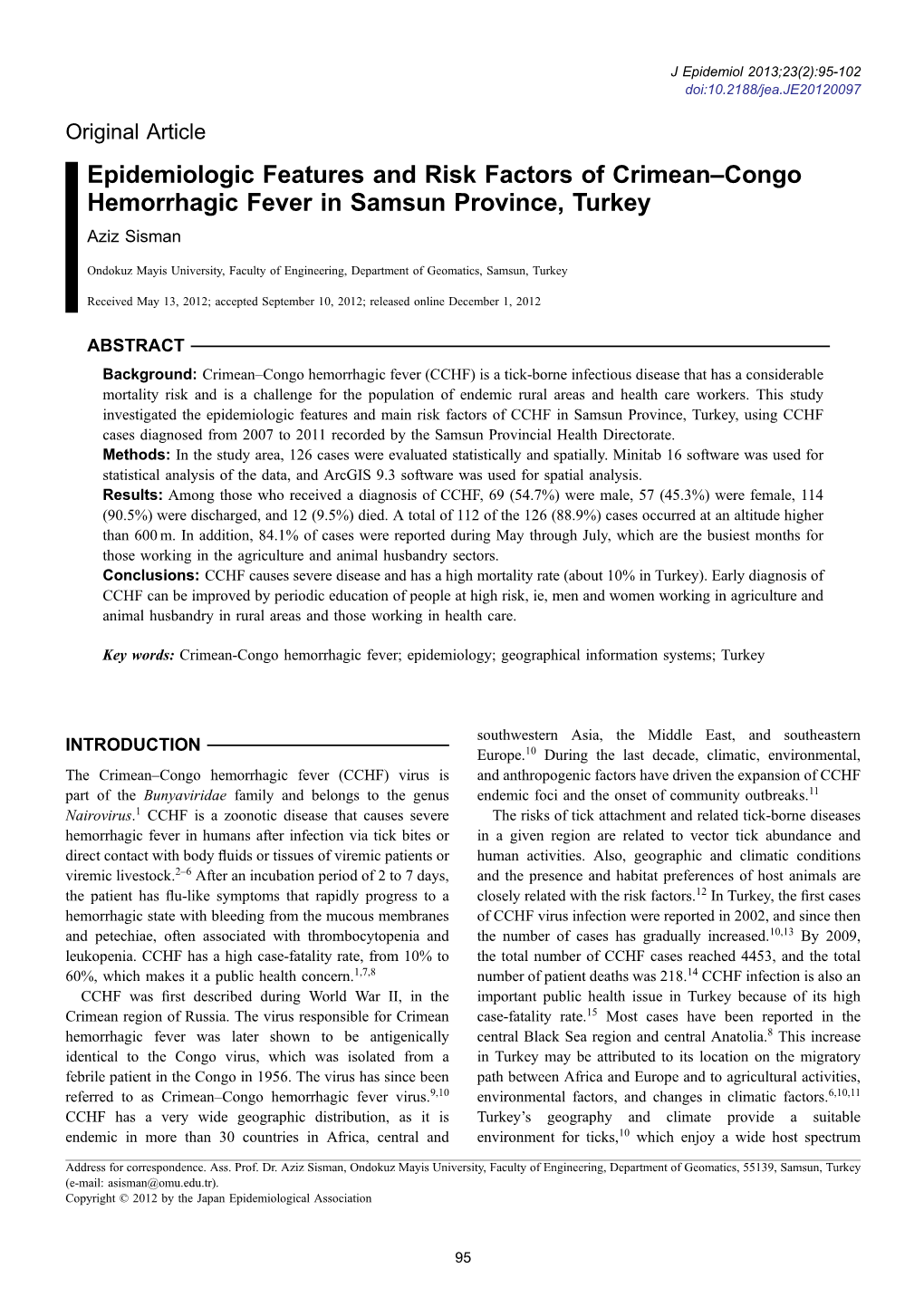 Epidemiologic Features and Risk Factors of Crimean–Congo Hemorrhagic Fever in Samsun Province, Turkey Aziz Sisman