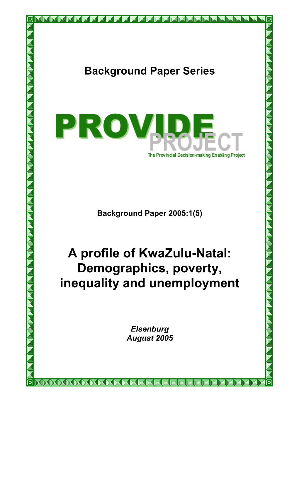 A Profile of Kwazulu-Natal: Demographics, Poverty, Inequality and Unemployment