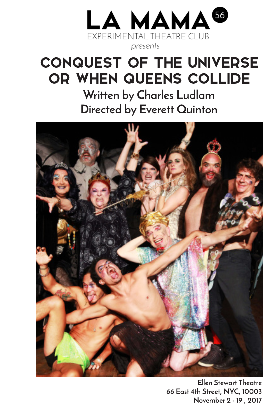 CONQUEST of the UNIVERSE OR WHEN QUEENS COLLIDE Written by Charles Ludlam Directed by Everett Quinton