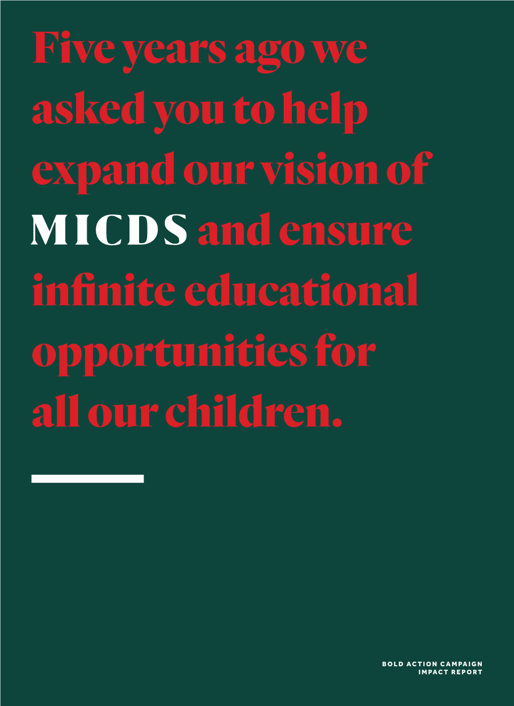 Five Years Ago We Asked You to Help Expand Our Vision of and Ensure Infinite Educational Opportunities for All Our Children