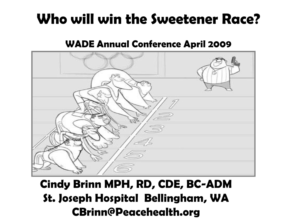 Who Will Win the Sweetener Race? the Pros and Cons of Sucrose, High