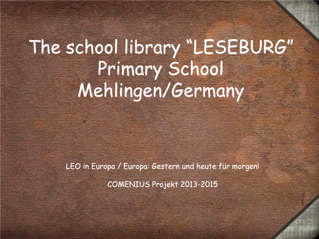 The School Library “LESEBURG” Primary School Mehlingen/Germany
