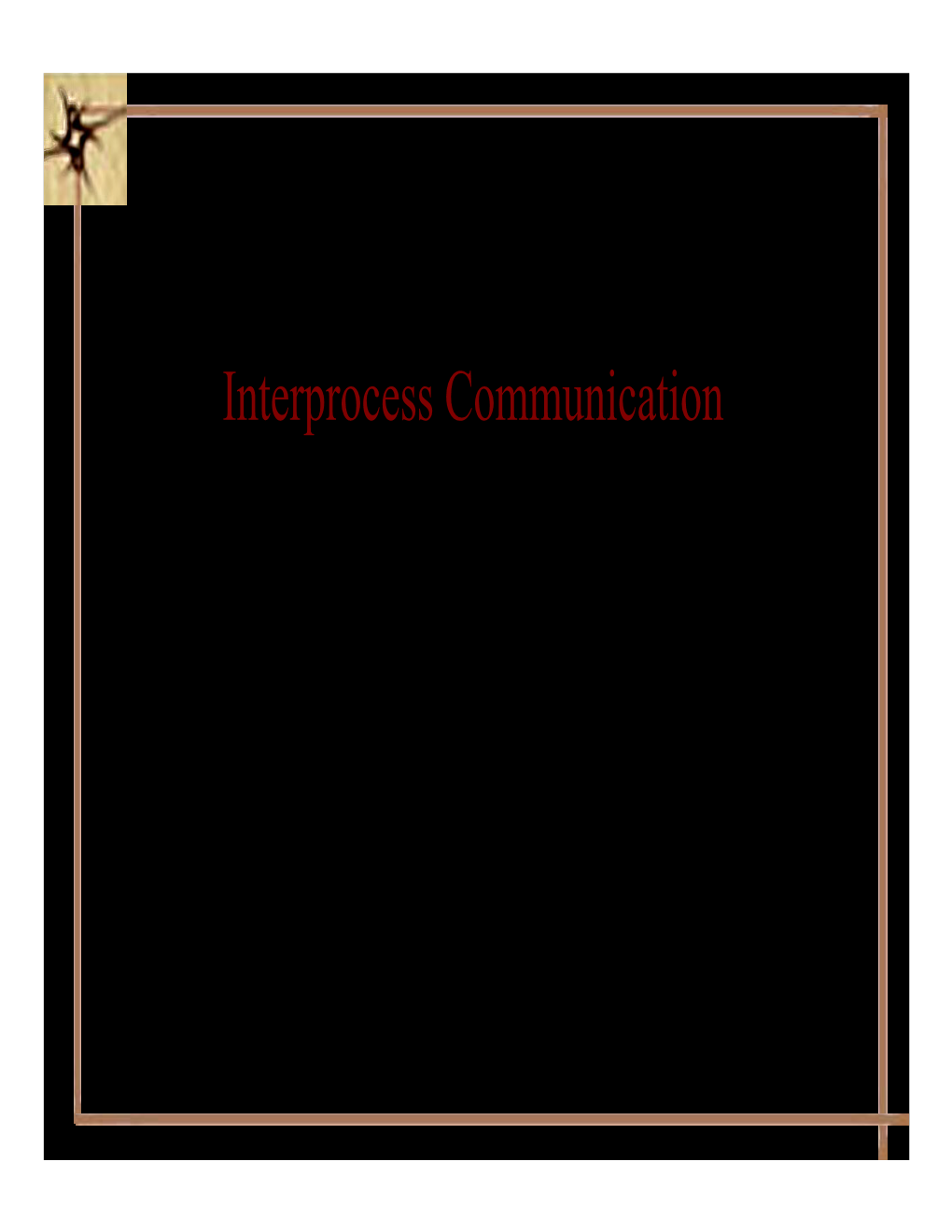 Interprocess Communication