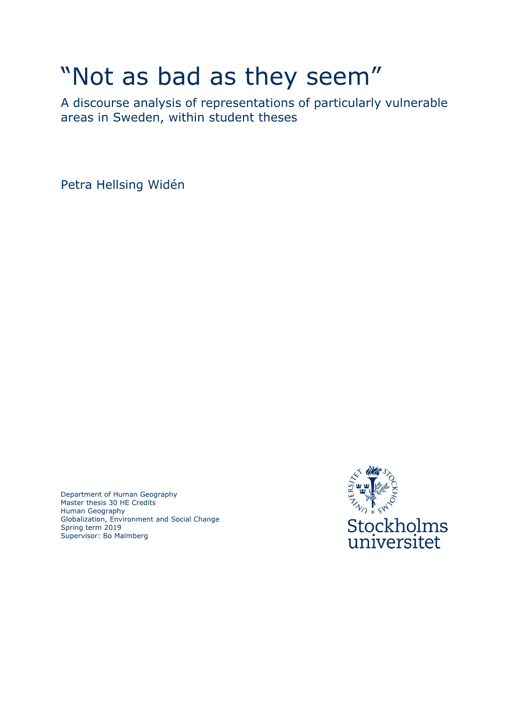 “Not As Bad As They Seem” a Discourse Analysis of Representations of Particularly Vulnerable Areas in Sweden, Within Student Theses