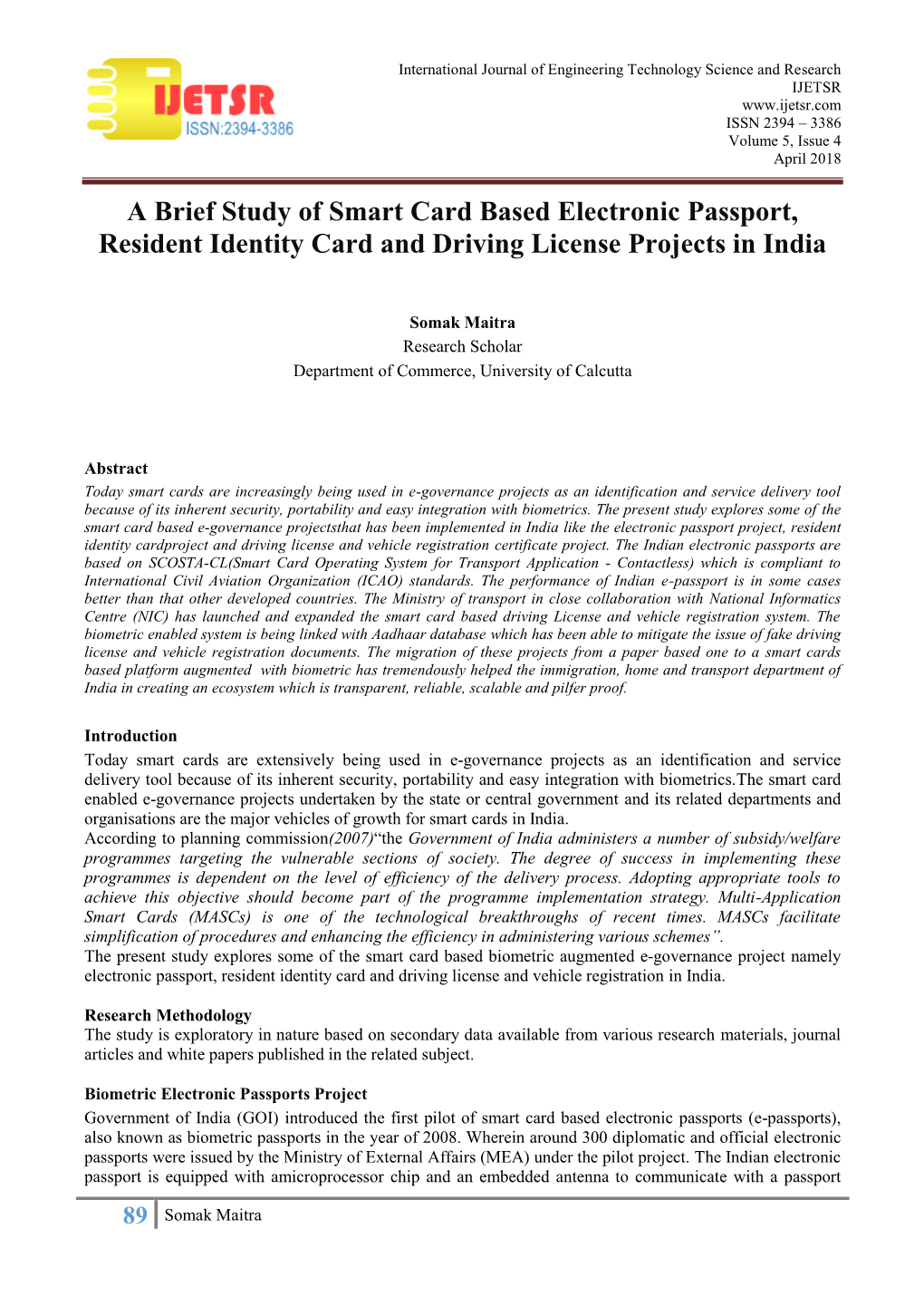 A Brief Study of Smart Card Based Electronic Passport, Resident Identity Card and Driving License Projects in India