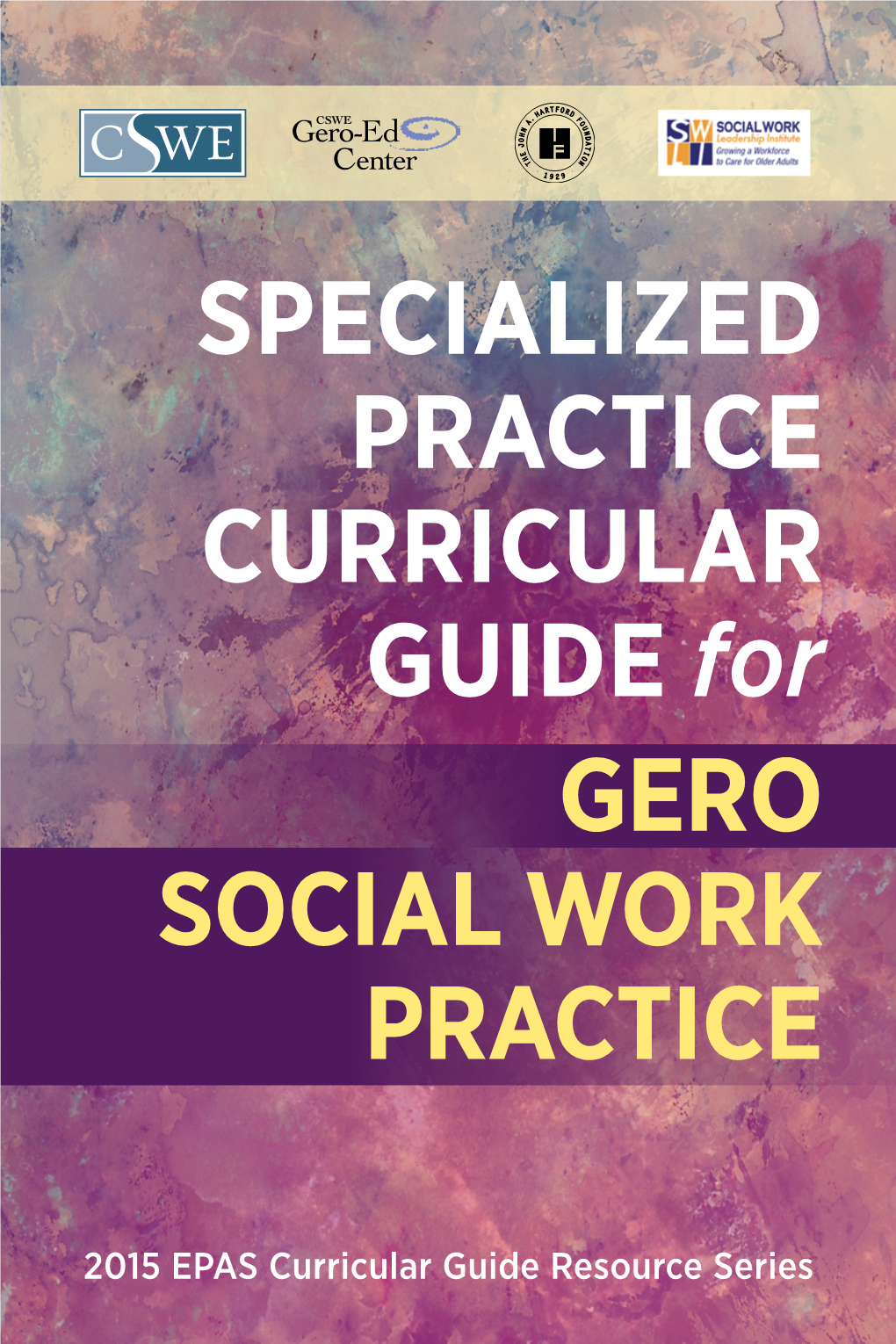 SPECIALIZED PRACTICE CURRICULAR GUIDE for GERO SOCIAL WORK PRACTICE