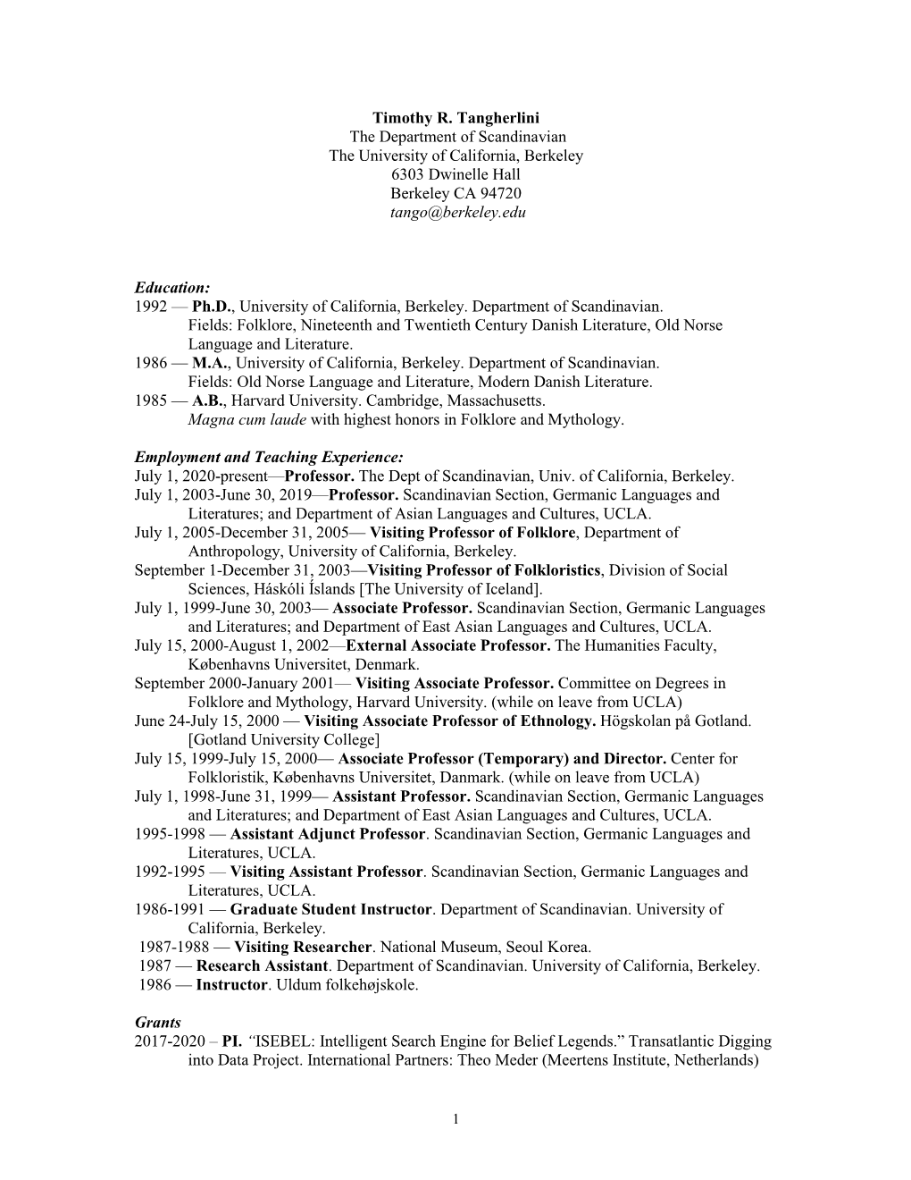 Timothy R. Tangherlini the Department of Scandinavian the University of California, Berkeley 6303 Dwinelle Hall Berkeley CA 94720 Tango@Berkeley.Edu