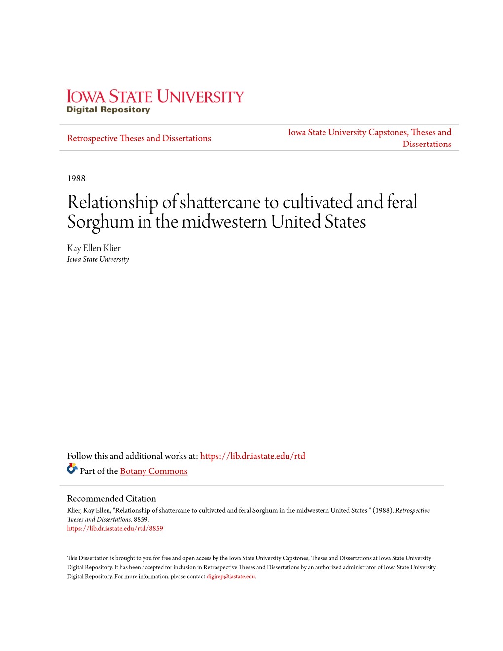 Relationship of Shattercane to Cultivated and Feral Sorghum in the Midwestern United States Kay Ellen Klier Iowa State University