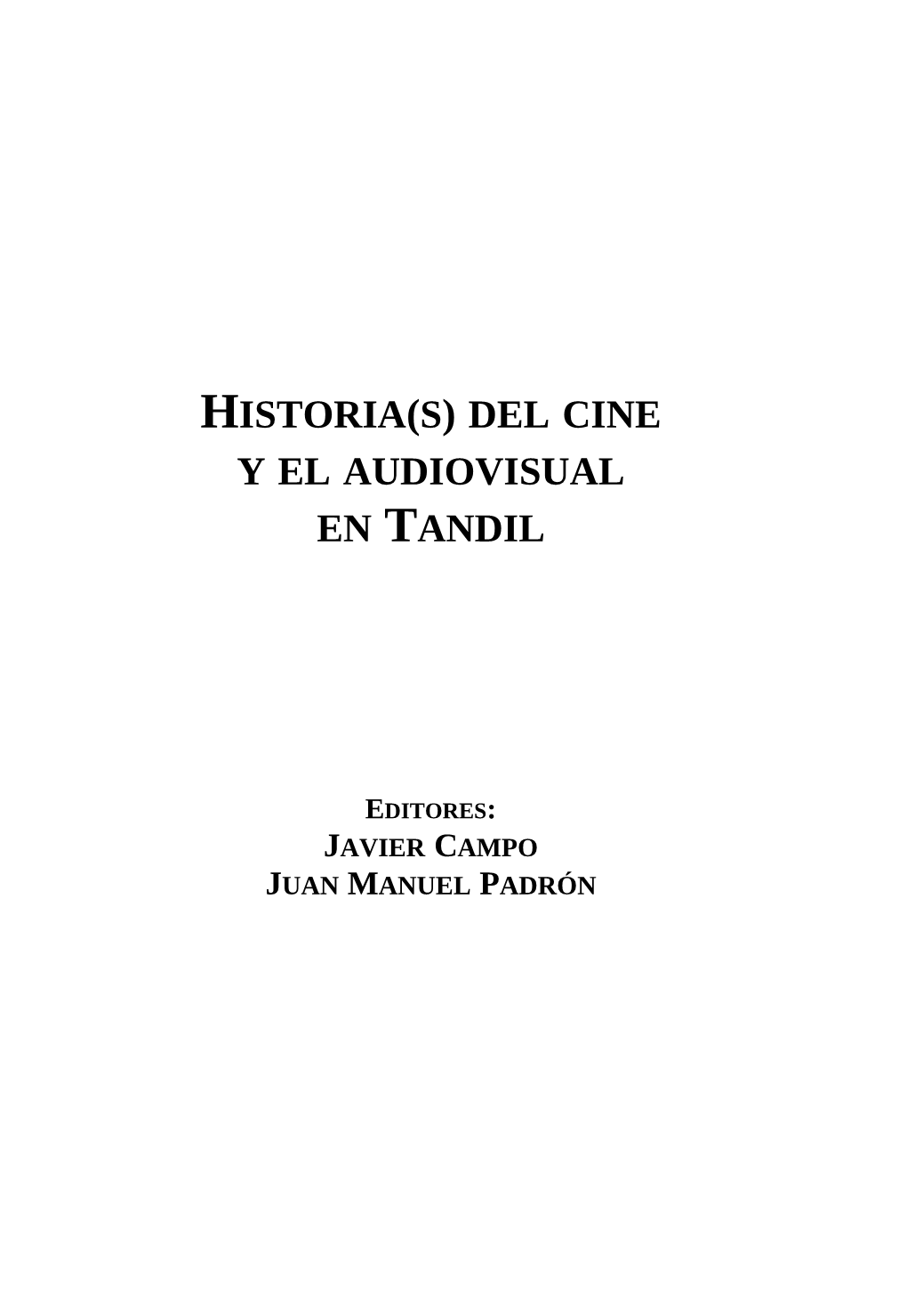 Historia(S) Del Cine Y El Audiovisual En Tandil