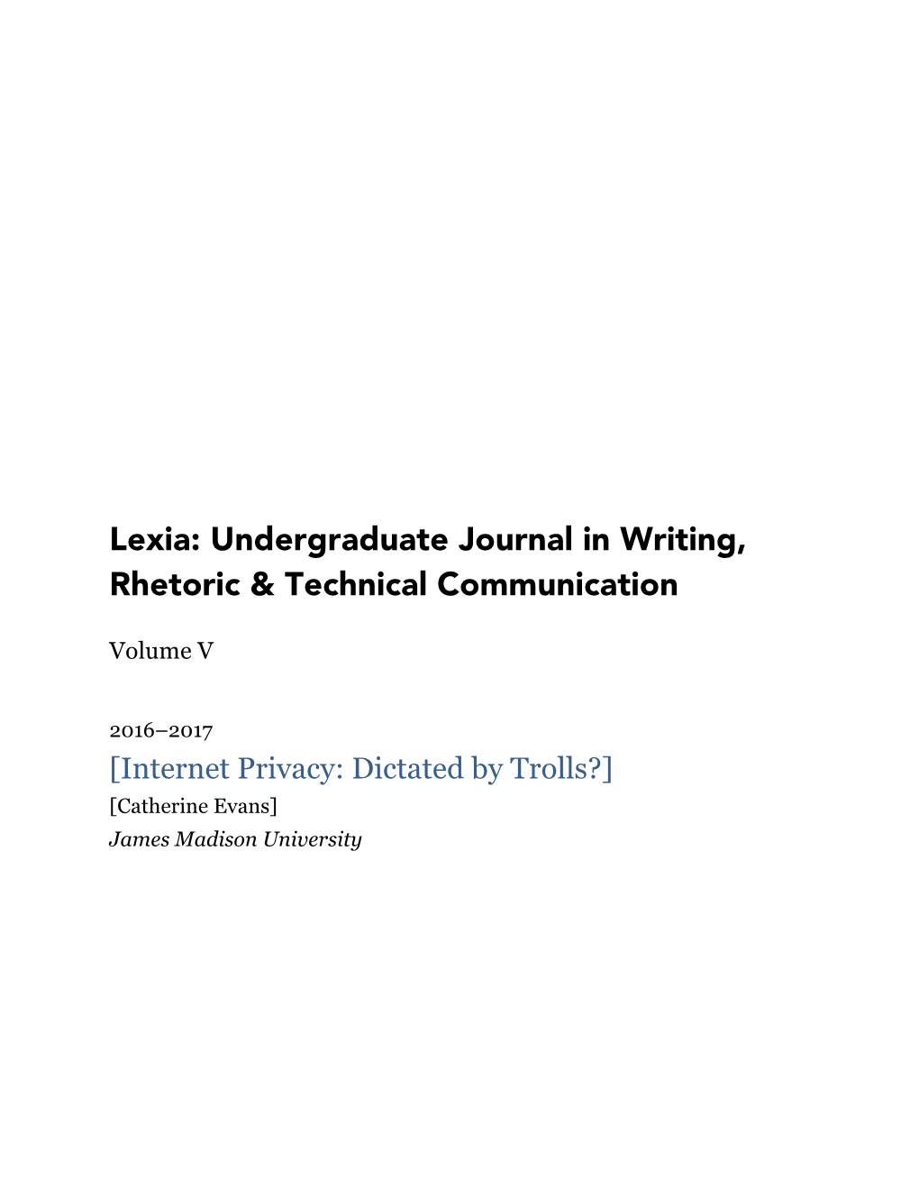 Internet Privacy: Dictated by Trolls?] [Catherine Evans] James Madison University Lexia Ÿ Volume V Ÿ 2