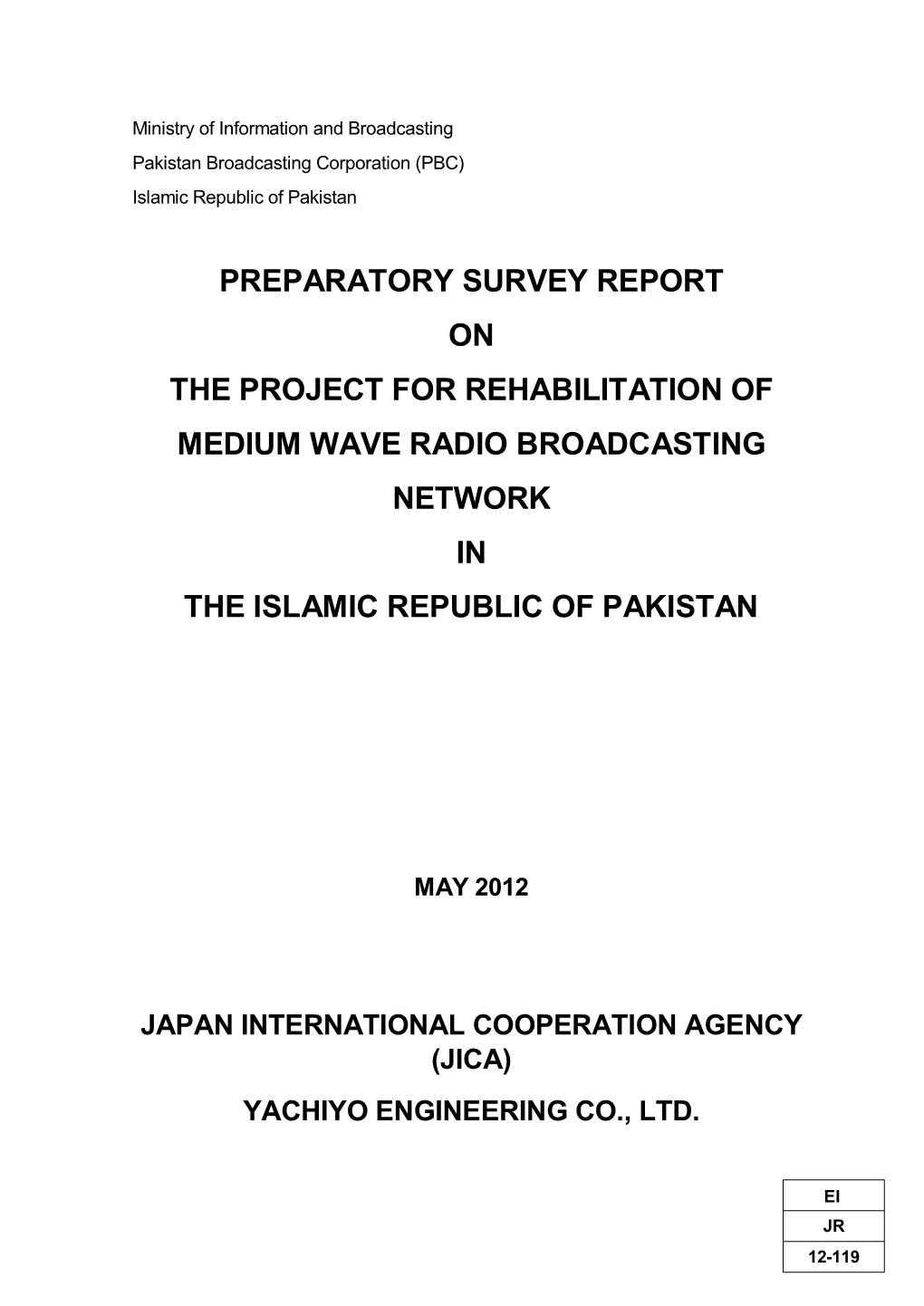 Preparatory Survey Report on the Project for Rehabilitation of Medium Wave Radio Broadcasting Network in the Islamic Republic of Pakistan