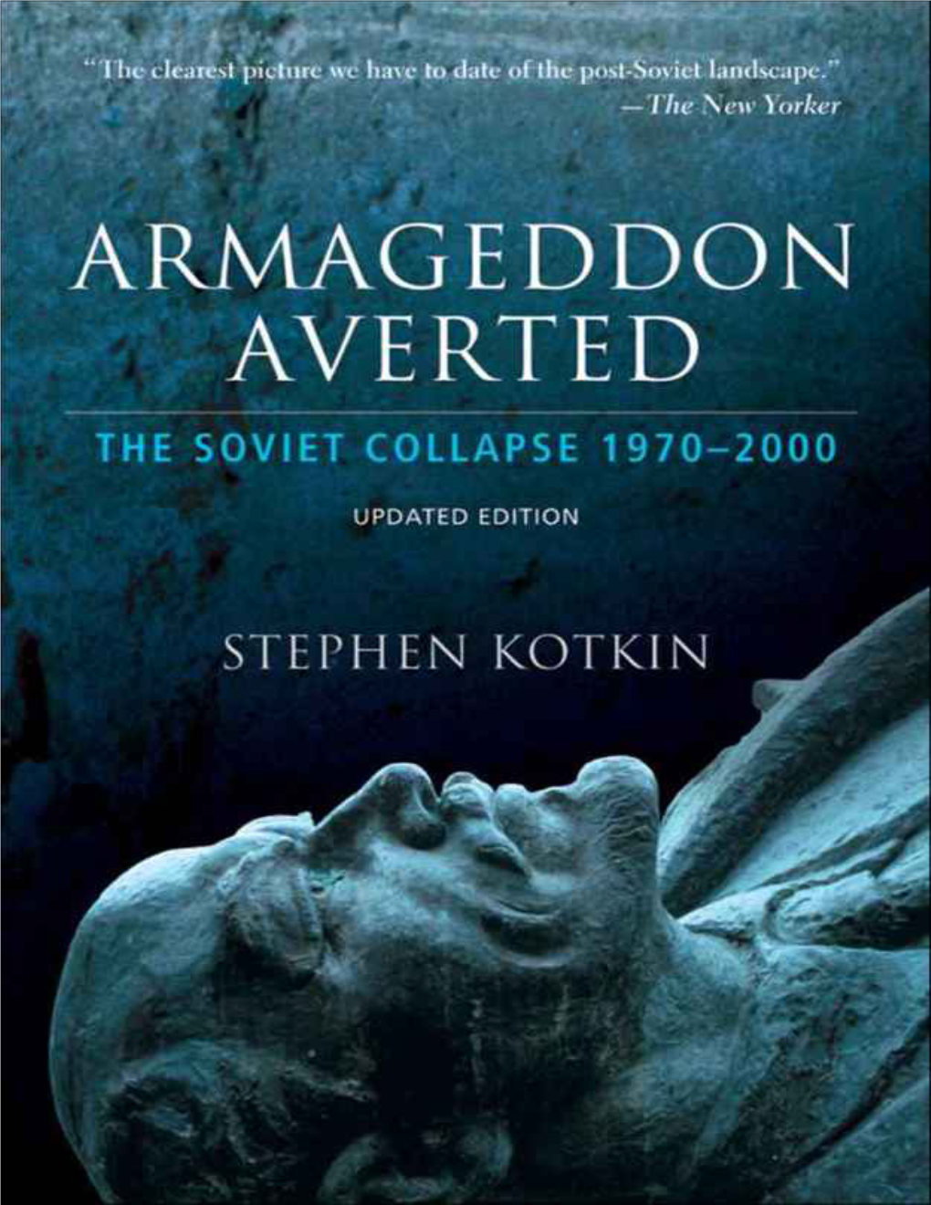Armageddon Averted: the Soviet Collapse, 1970–2000 / Stephen Kotkin