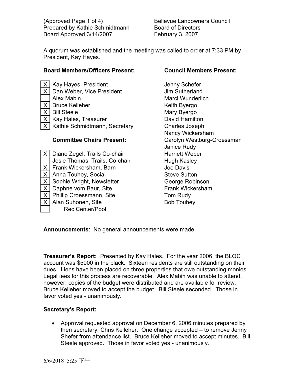 A Quorum Was Established and the Meeting Was Called to Order at 7:30 PM by President, Kay Hayes