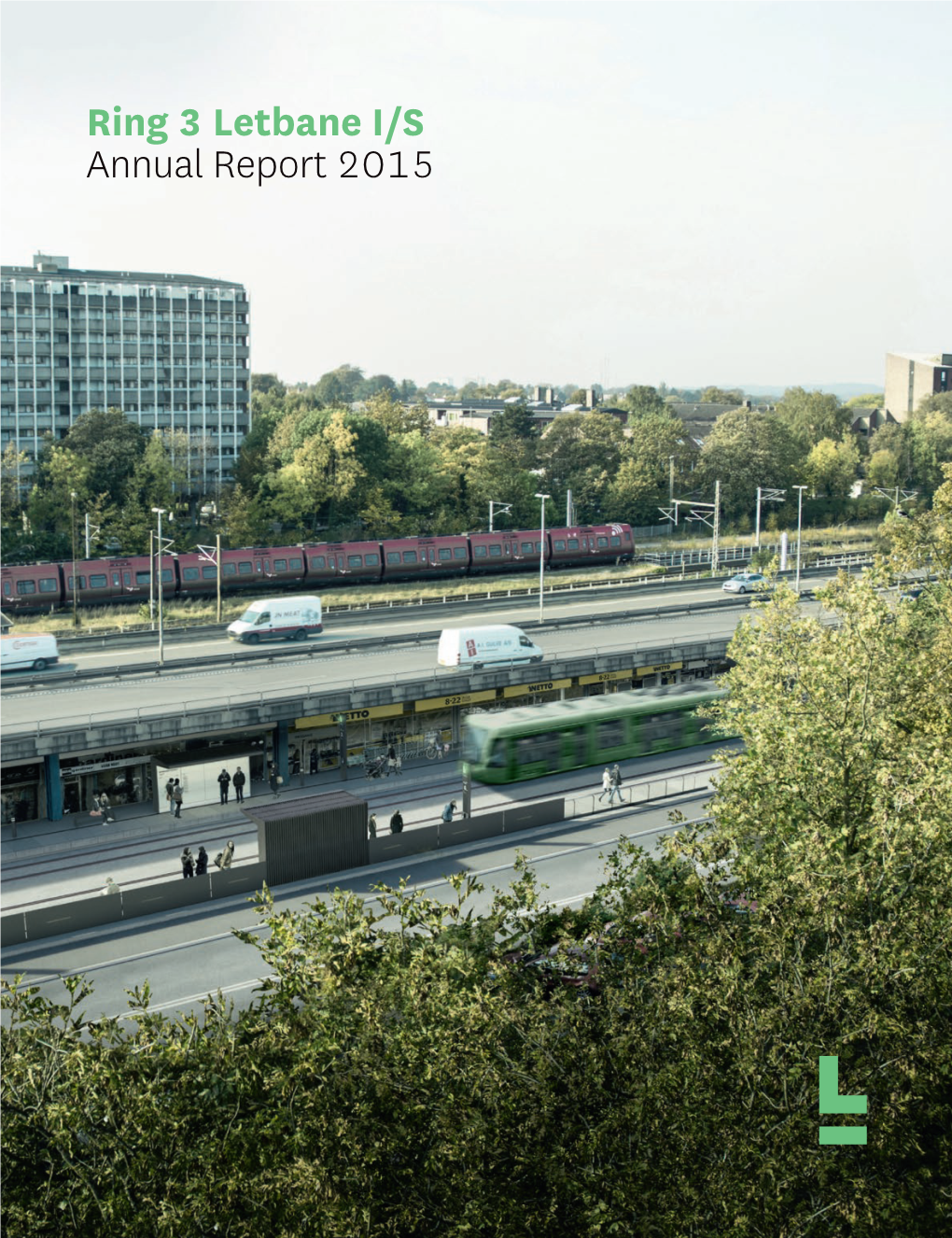 Ring 3 Letbane I/S Annual Report 2015