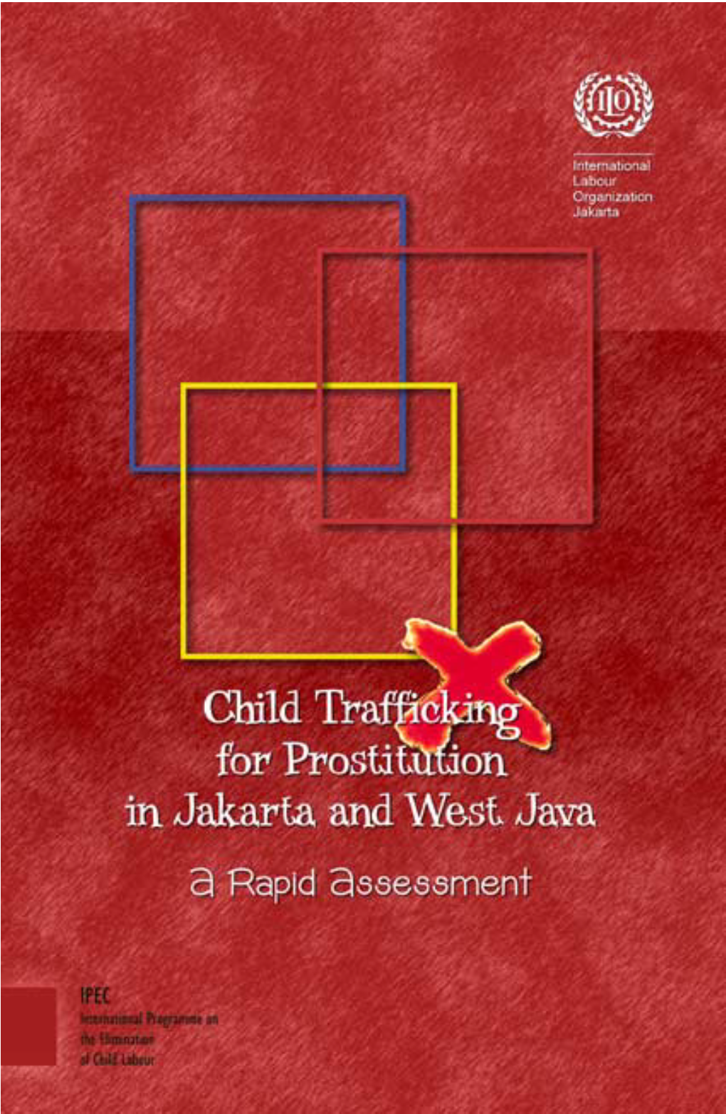 Child Trafficking for Prostitution in Jakarta and West Java a Rapid Assessment