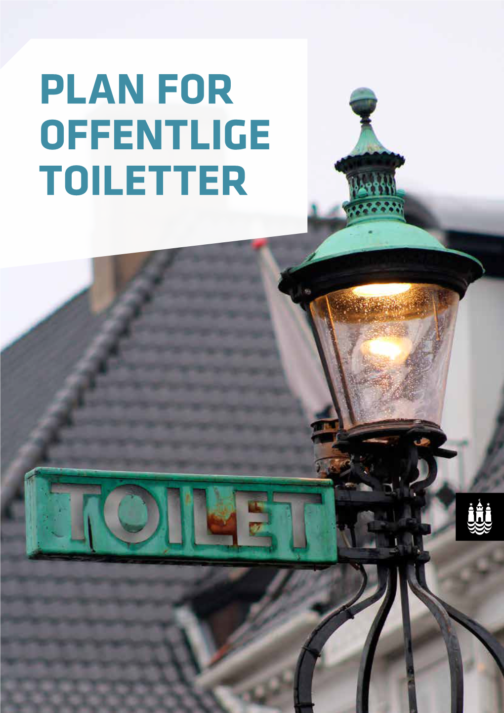 PLAN for OFFENTLIGE TOILETTER 2 Planens Indhold