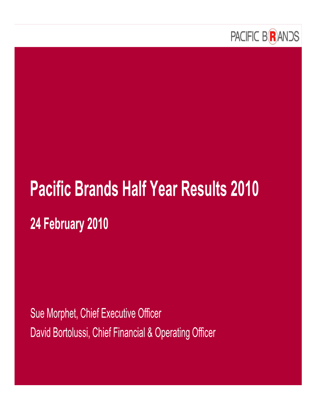 Pacific Brands Half Year Results 2010 24 February 2010