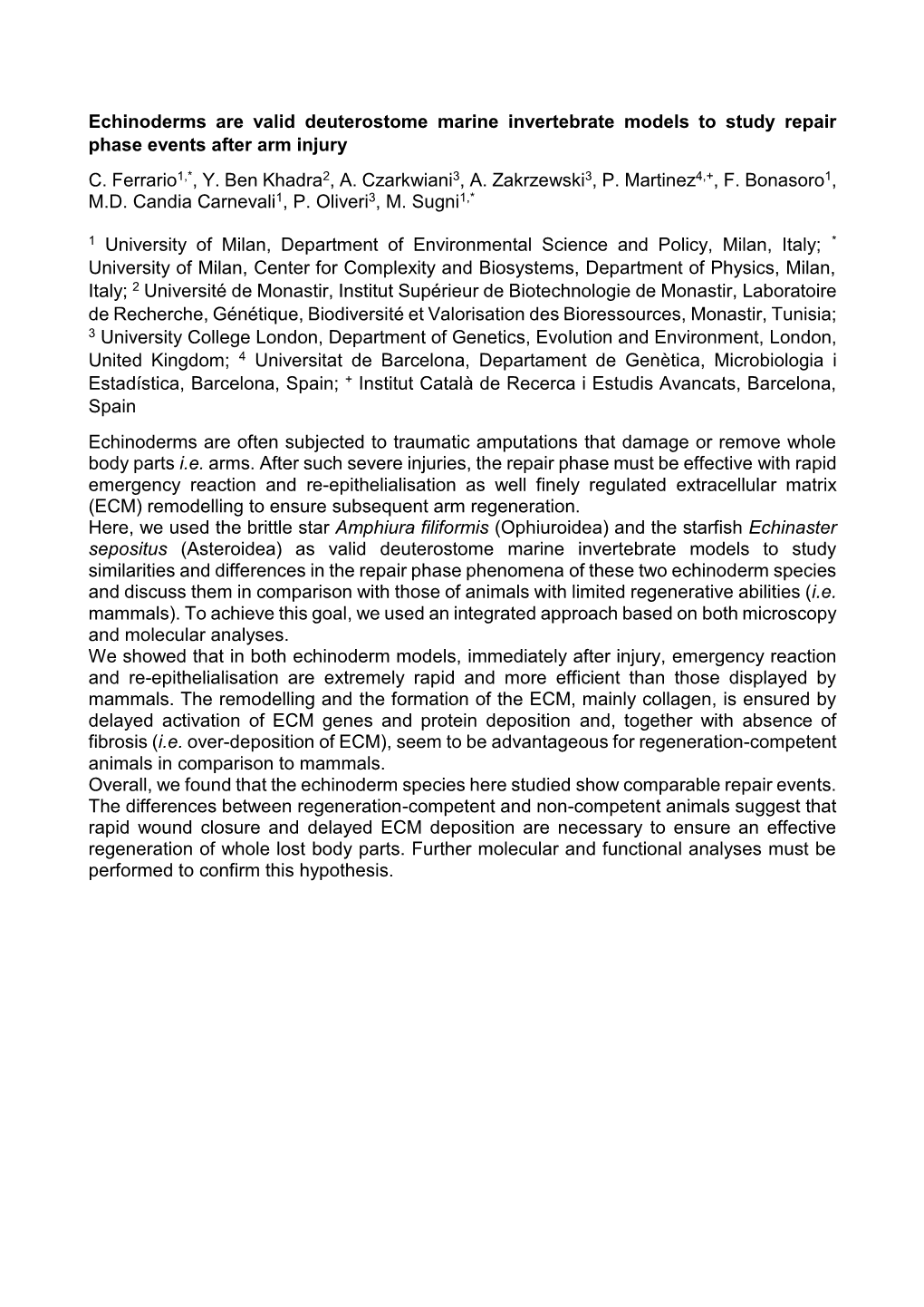 Echinoderms Are Valid Deuterostome Marine Invertebrate Models to Study Repair Phase Events After Arm Injury C. Ferrario1,*, Y. Ben Khadra2, A