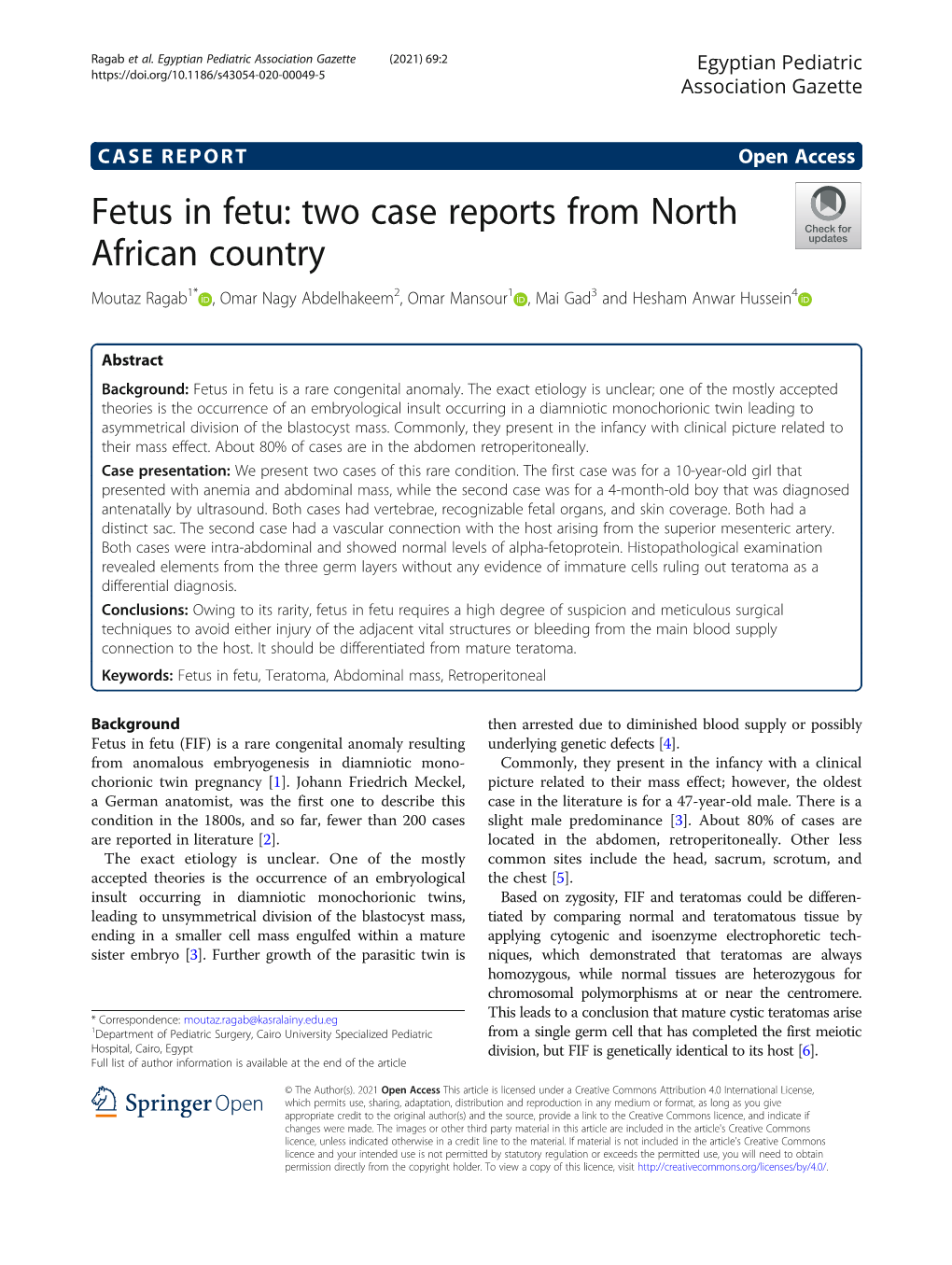 Fetus in Fetu: Two Case Reports from North African Country Moutaz Ragab1* , Omar Nagy Abdelhakeem2, Omar Mansour1 , Mai Gad3 and Hesham Anwar Hussein4