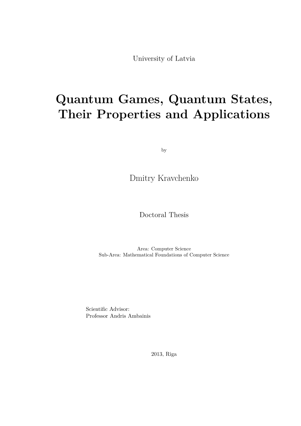 Quantum Games, Quantum States, Their Properties and Applications