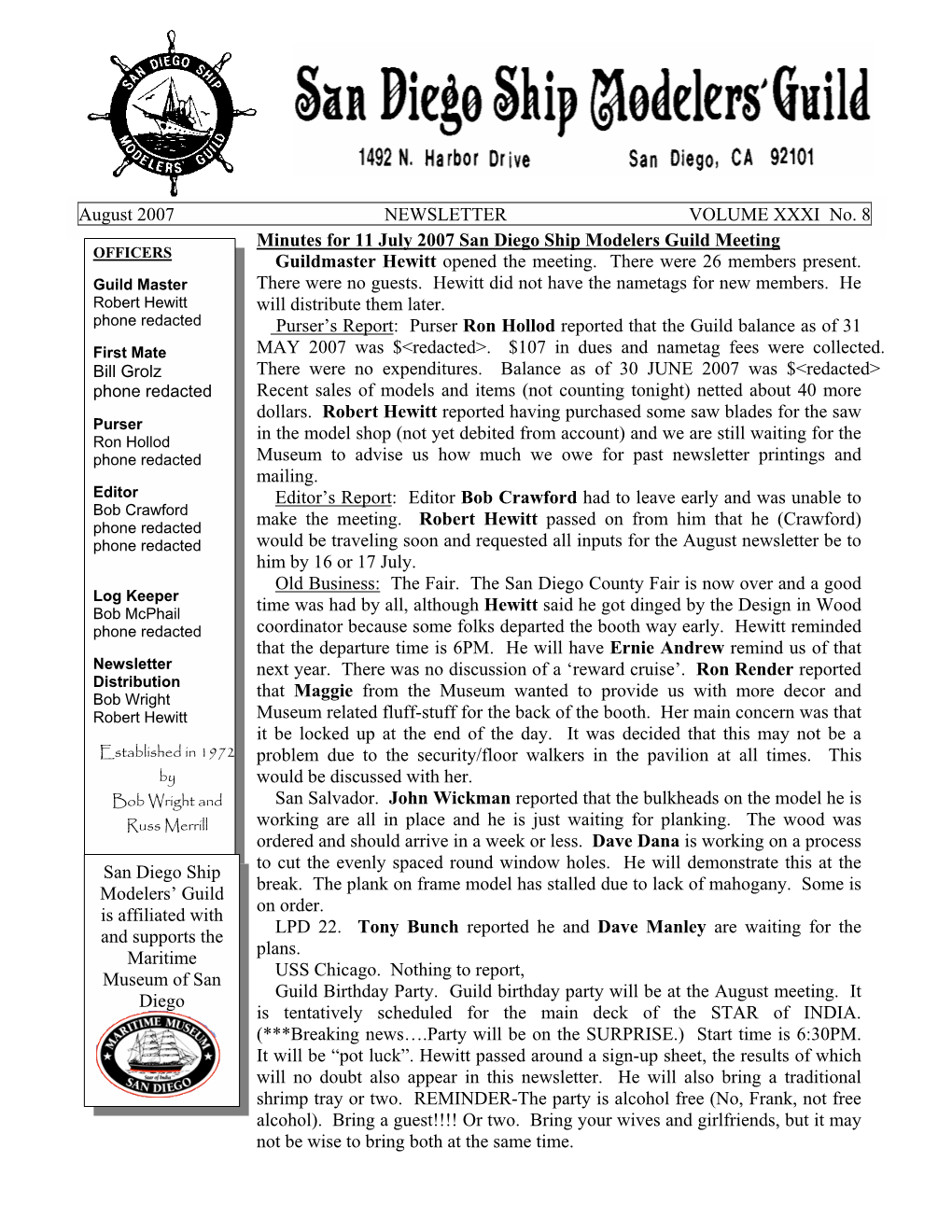 Minutes for 11 July 2007 San Diego Ship Modelers Guild Meeting OFFICERS Guildmaster Hewitt Opened the Meeting