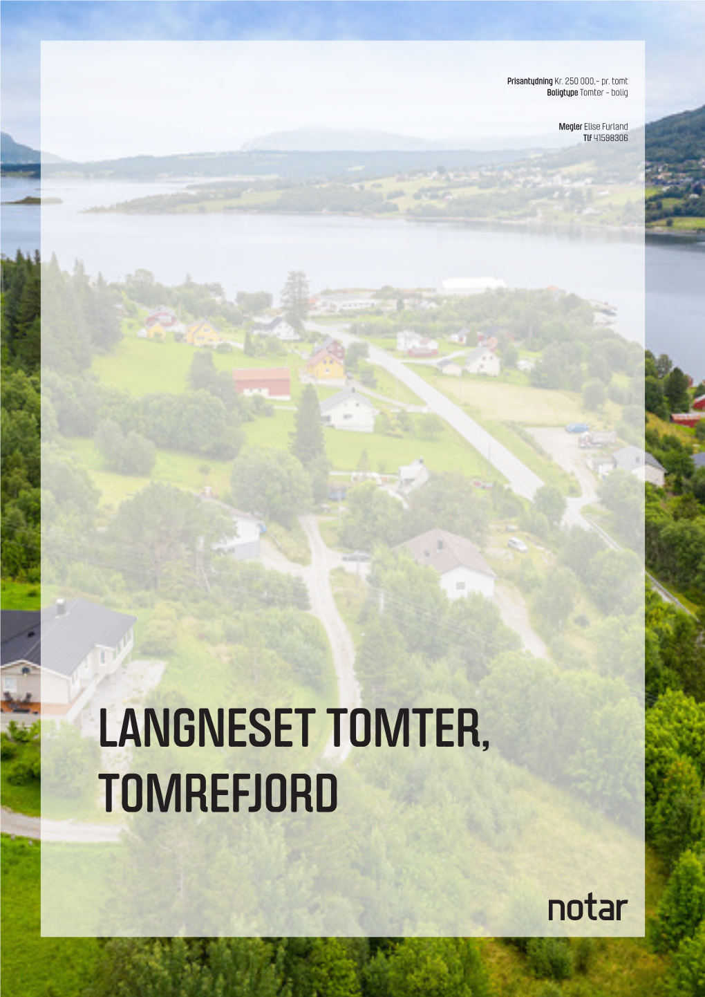 LANGNESET TOMTER, TOMREFJORD 2 Langneset Tomter Langneset