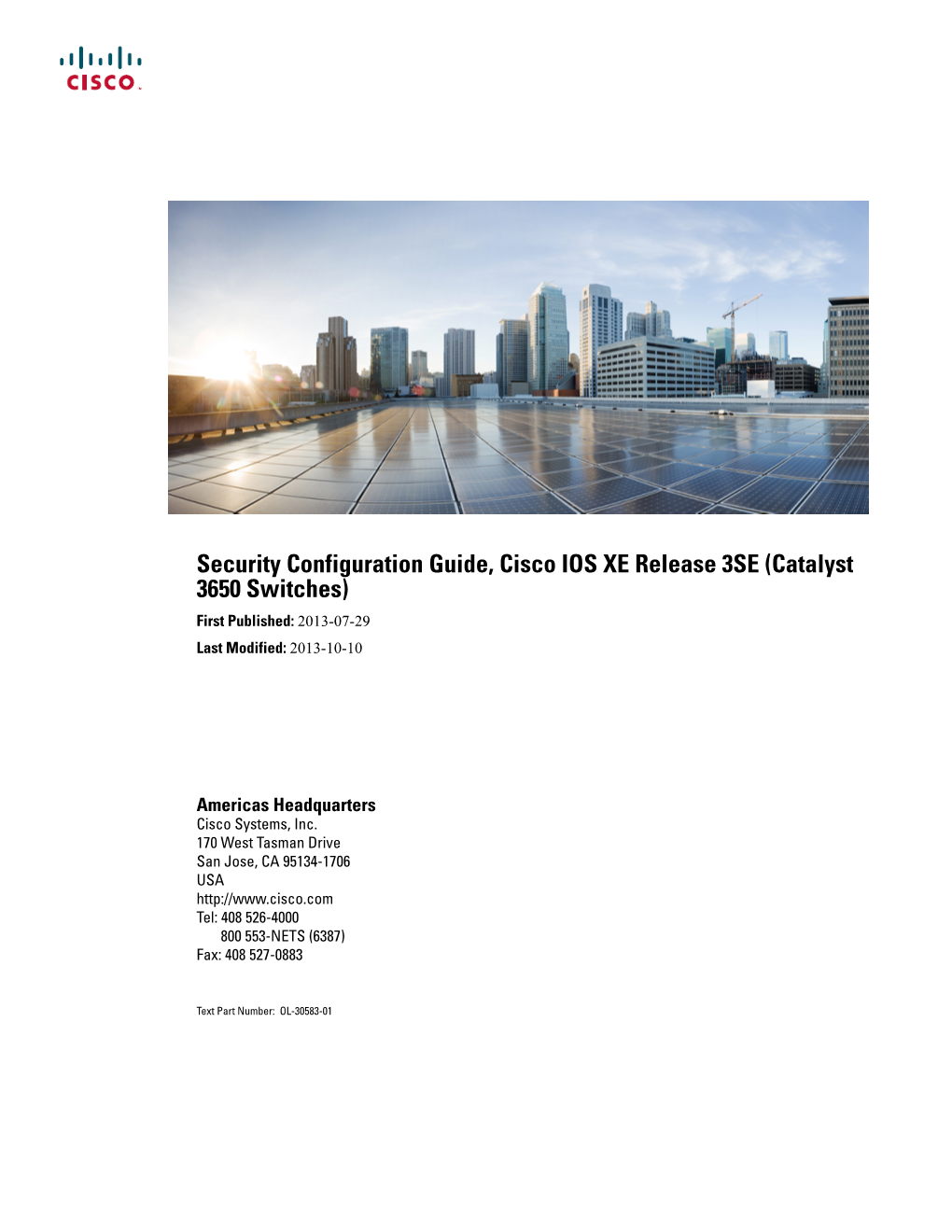 Security Configuration Guide, Cisco IOS XE Release 3SE (Catalyst 3650 Switches) First Published: 2013-07-29 Last Modified: 2013-10-10