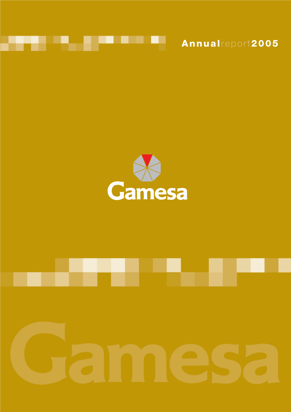 Annualreport2005 GAMESA-2005TODO ING 24/5/06 19:09 Página 1