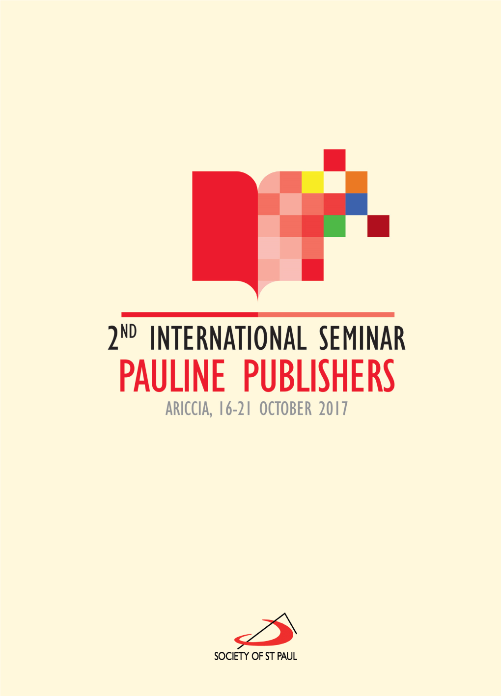 Acts of the 2Nd International Seminar of Pauline Publishers Ariccia, 16-21 October 2017