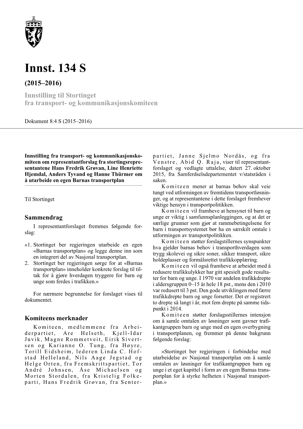 Innst. 134 S (2015–2016) Innstilling Til Stortinget Fra Transport- Og Kommunikasjonskomiteen