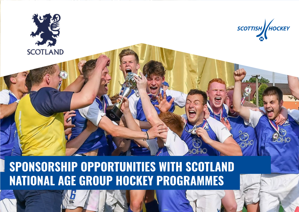 Sponsorship Opportunities with Scotland National Age Group Hockey Programmes the Future’S Bright