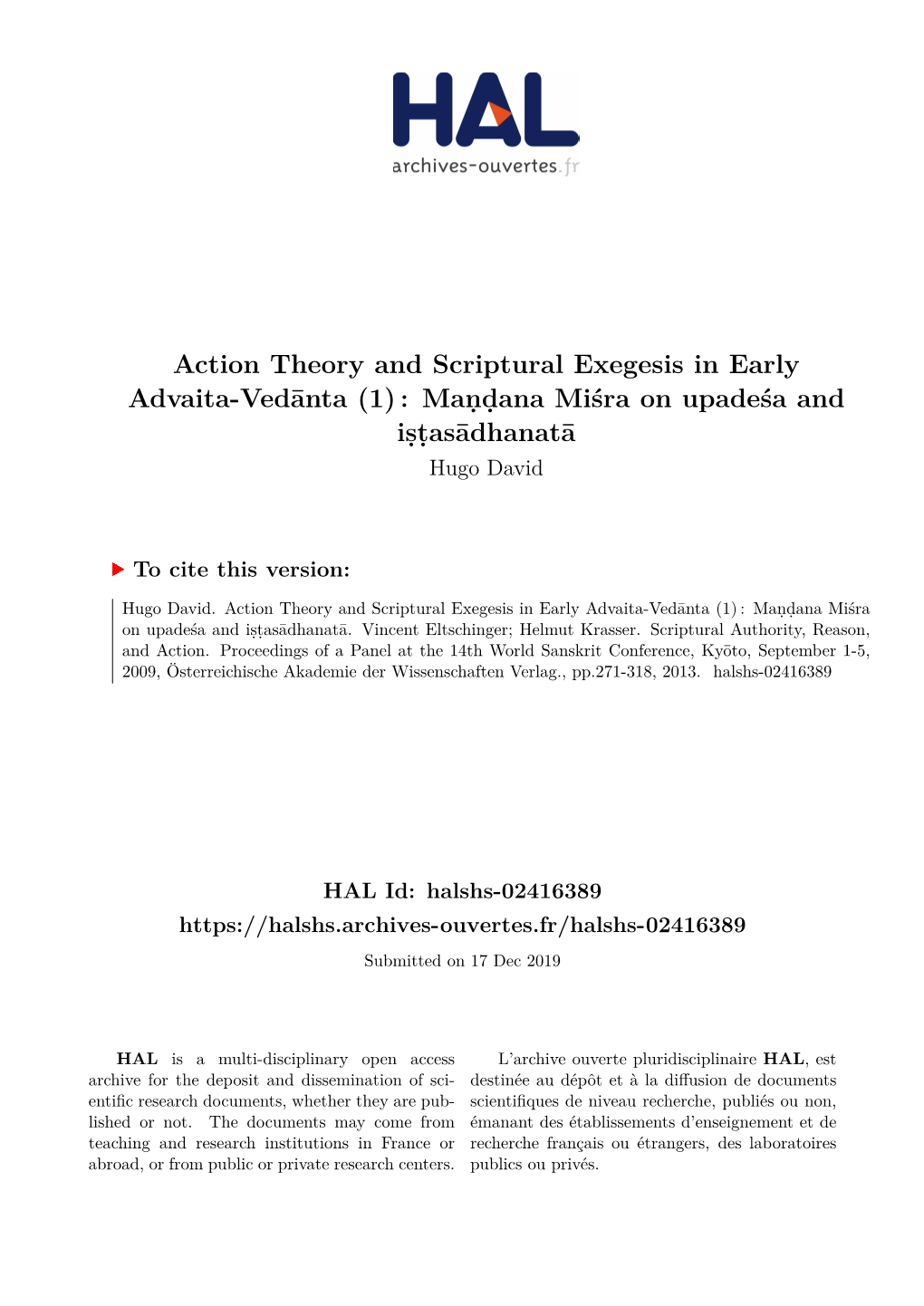 Action Theory and Scriptural Exegesis in Early Advaita-Vedānta (1) : Maṇḍana Miśra on Upadeśa and Iṣṭasādhanatā Hugo David