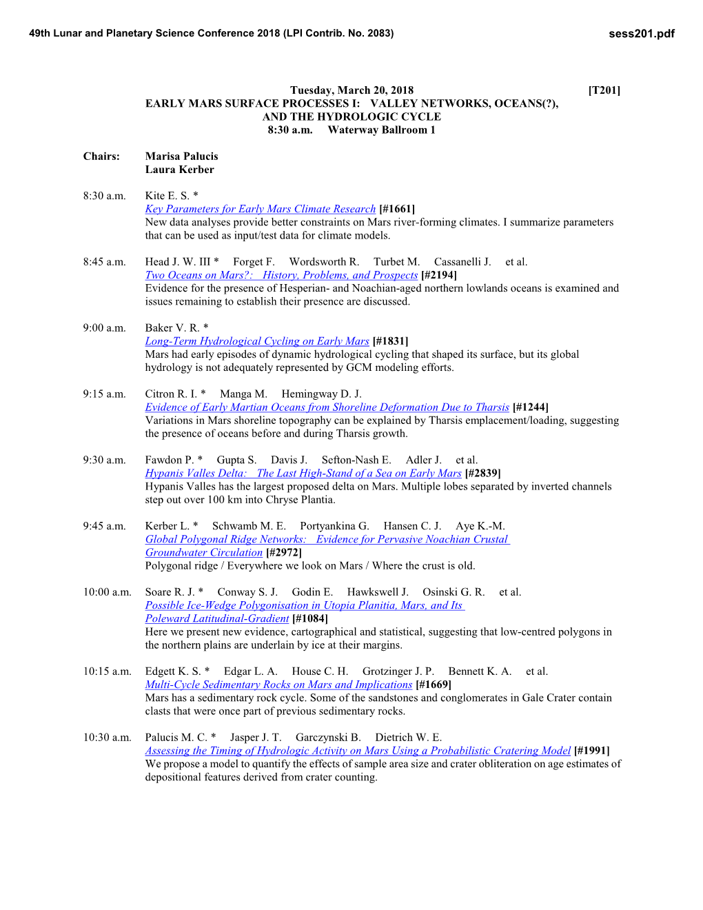 EARLY MARS SURFACE PROCESSES I: VALLEY NETWORKS, OCEANS(?), and the HYDROLOGIC CYCLE 8:30 A.M