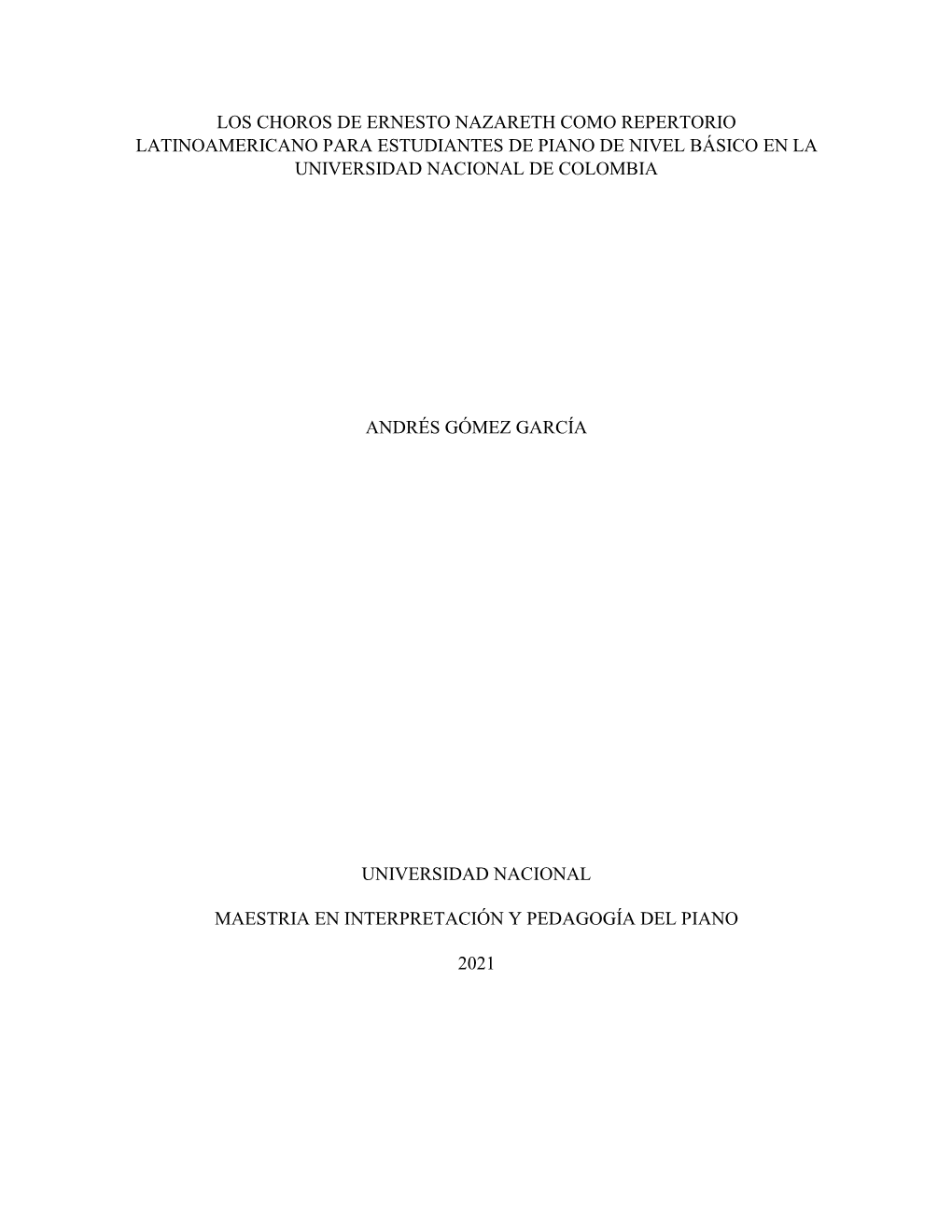 Los Choros De Ernesto Nazareth Como Repertorio Latinoamericano Para Estudiantes De Piano De Nivel Básico En La Universidad Nacional De Colombia
