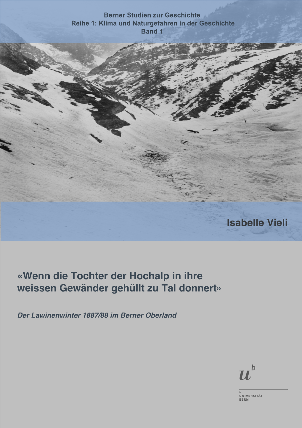 «Wenn Die Tochter Der Hochalp in Ihre Weissen Gewänder Gehüllt Zu Tal Donnert»