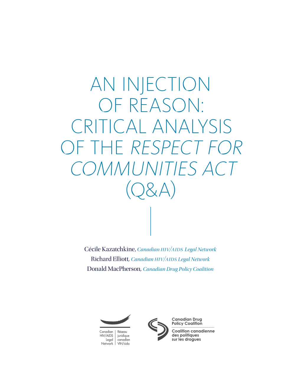 An Injection of Reason: Critical Analysis of the Respect for Communities Act (Q&A)