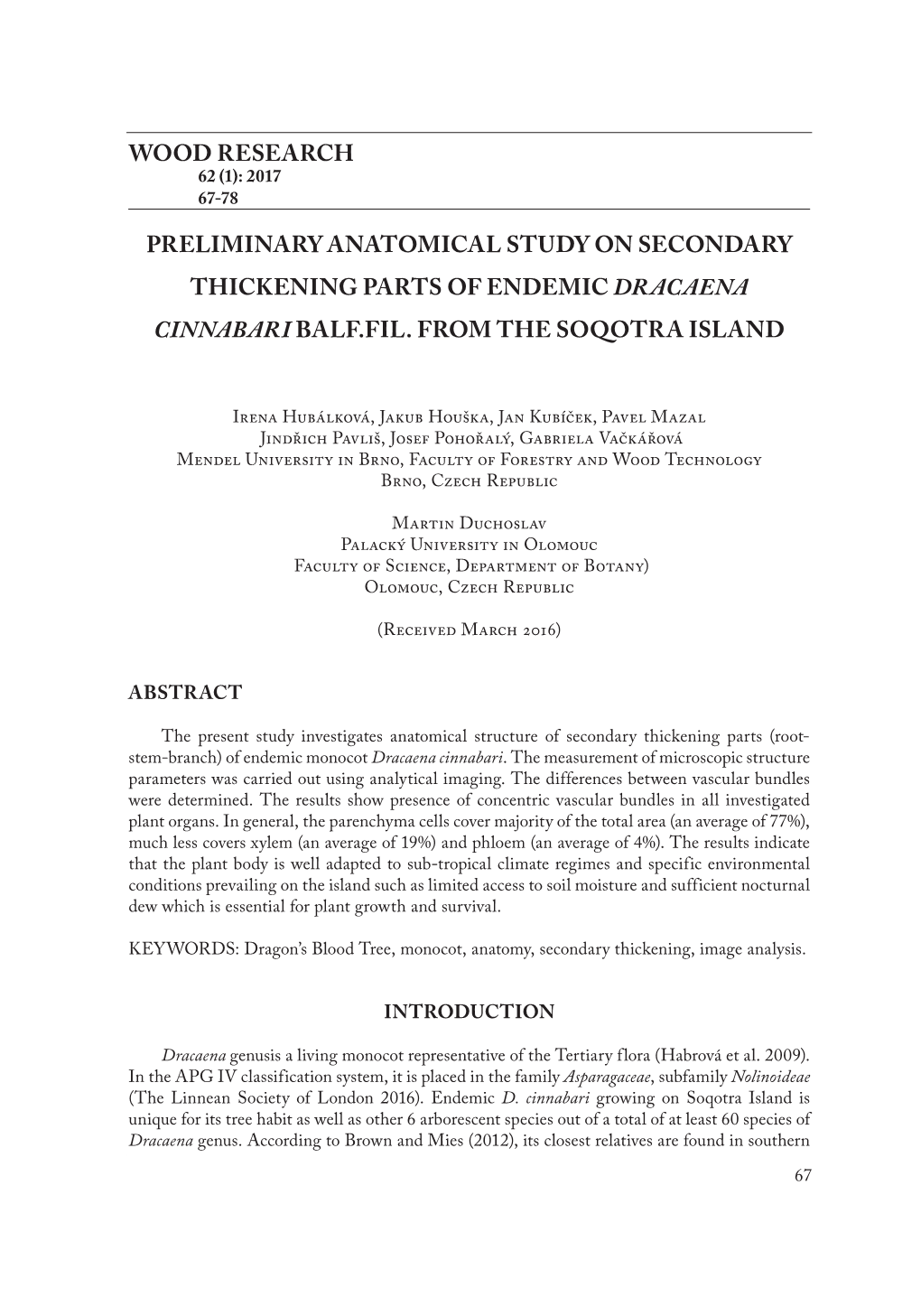 Wood Research Preliminary Anatomical Study on Secondary Thickening Parts of Endemic Dracaena Cinnabari Balf.Fil. from the Soqotr