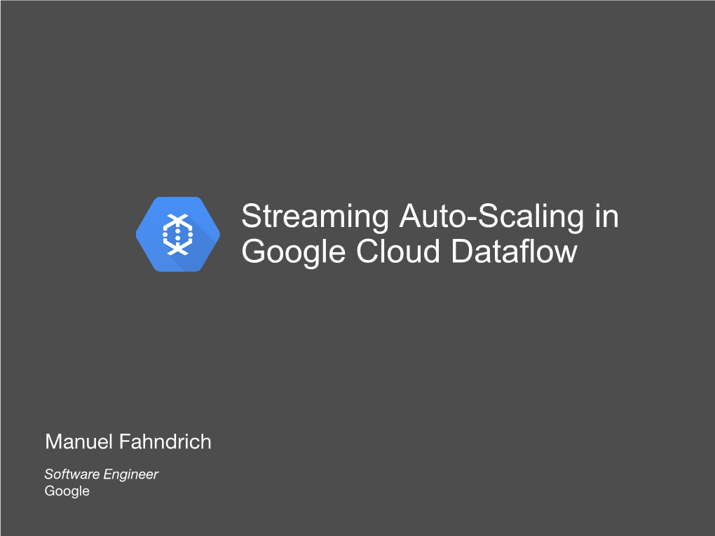 Streaming Auto-Scaling in Google Cloud Dataflow