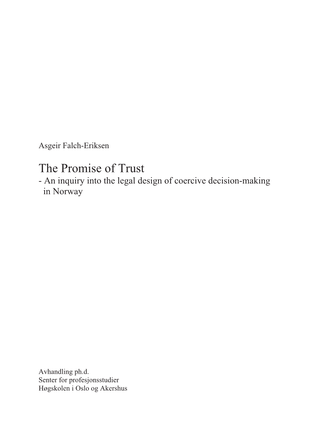 The Promise of Trust - an Inquiry Into the Legal Design of Coercive Decision-Making in Norway