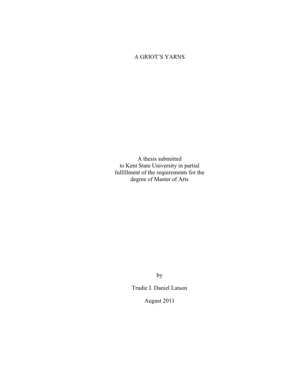 A GRIOT‟S YARNS a Thesis Submitted to Kent State University In