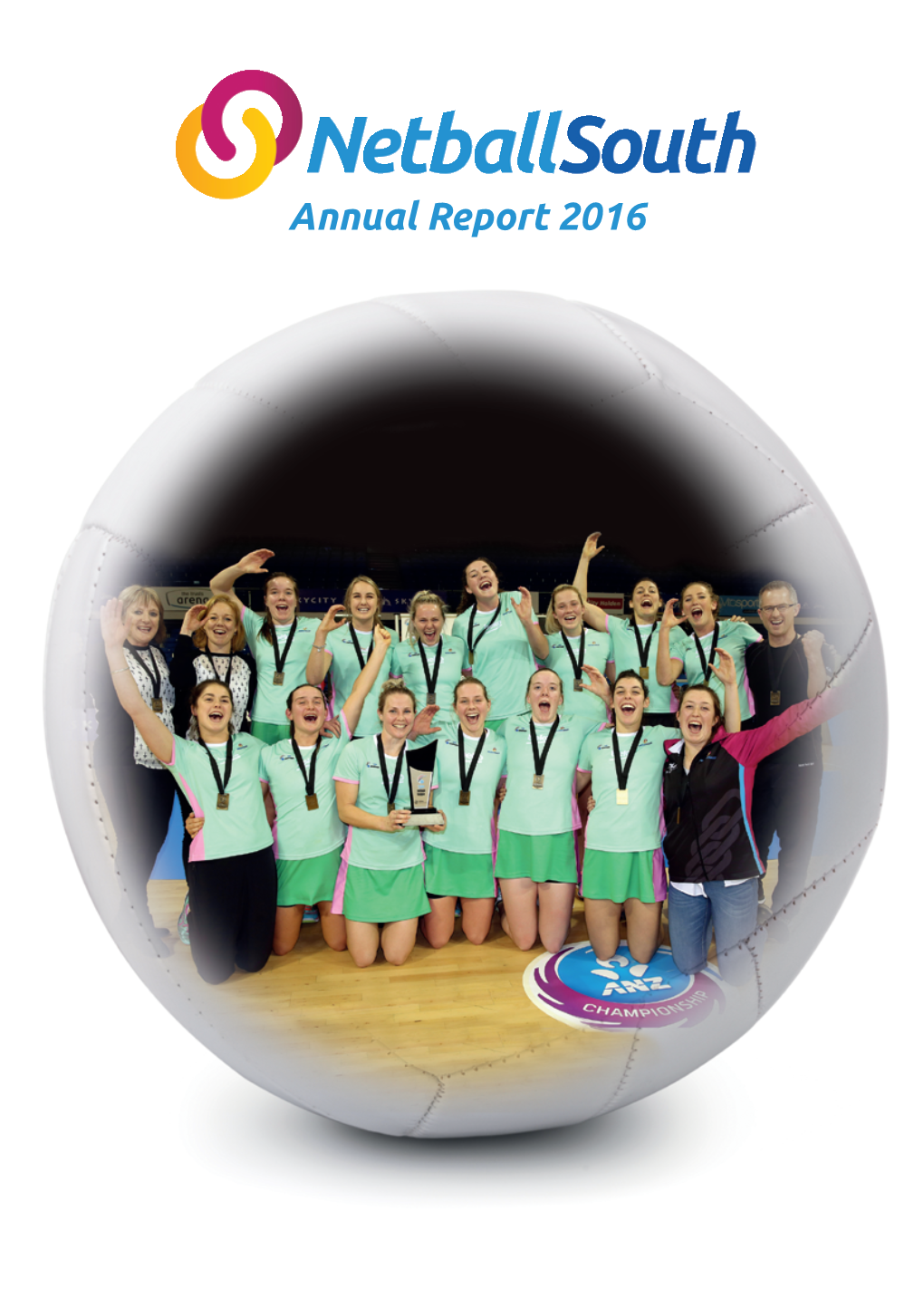 Annual Report 2016 2016 Netball South Annual Report