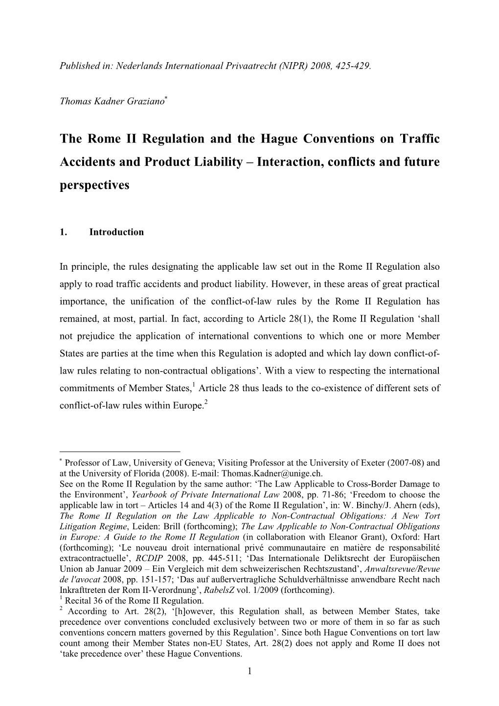 The Rome II Regulation and the Hague Conventions on Traffic Accidents and Product Liability – Interaction, Conflicts and Future Perspectives