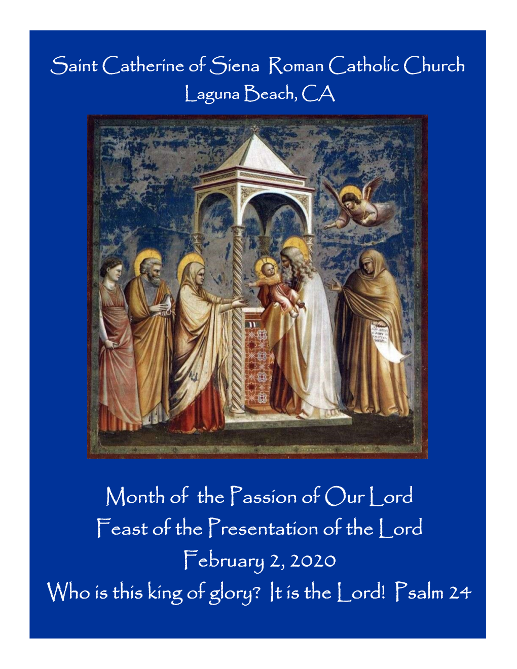 Month of the Passion of Our Lord Feast of the Presentation of the Lord February 2, 2020 Who Is This King of Glory? It Is the Lord! Psalm 24