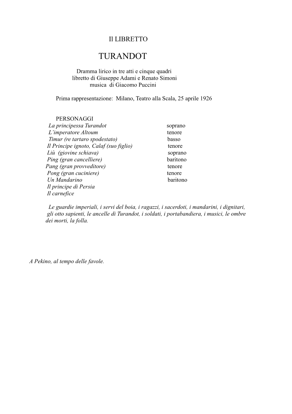 Libretto Turandot , Edizione Ricordi & C Spa 1926, Pubblicato in Tutti I Libretti Di Puccini, a Cura Di Enrico Maria Ferrando, Utet, Torino, 1996