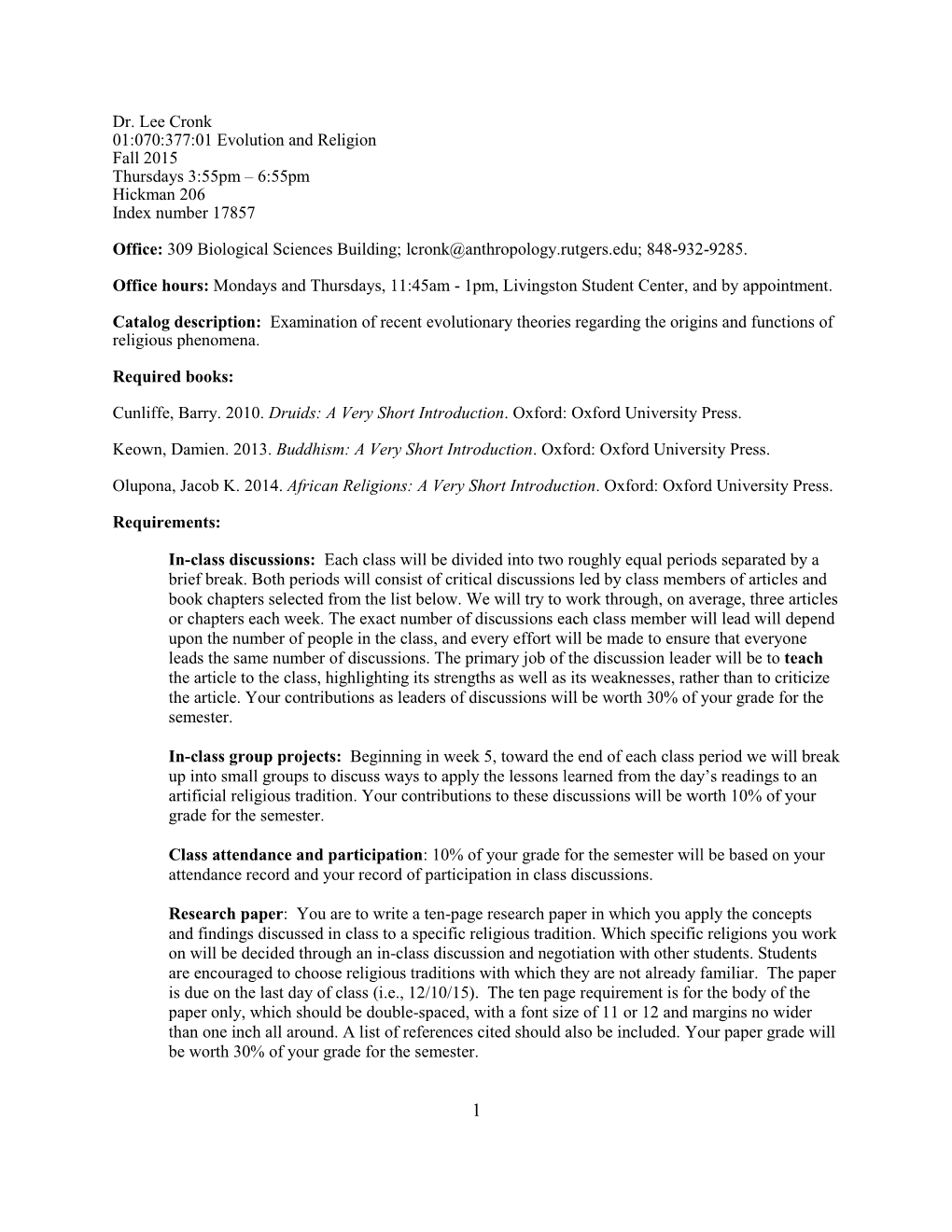 Dr. Lee Cronk 01:070:377:01 Evolution and Religion Fall 2015 Thursdays 3:55Pm – 6:55Pm Hickman 206 Index Number 17857