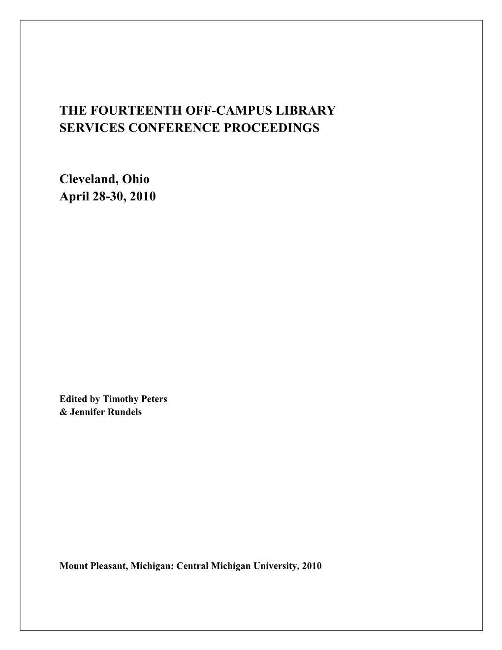 THE FOURTEENTH OFF-CAMPUS LIBRARY SERVICES CONFERENCE PROCEEDINGS Cleveland, Ohio April 28-30, 2010