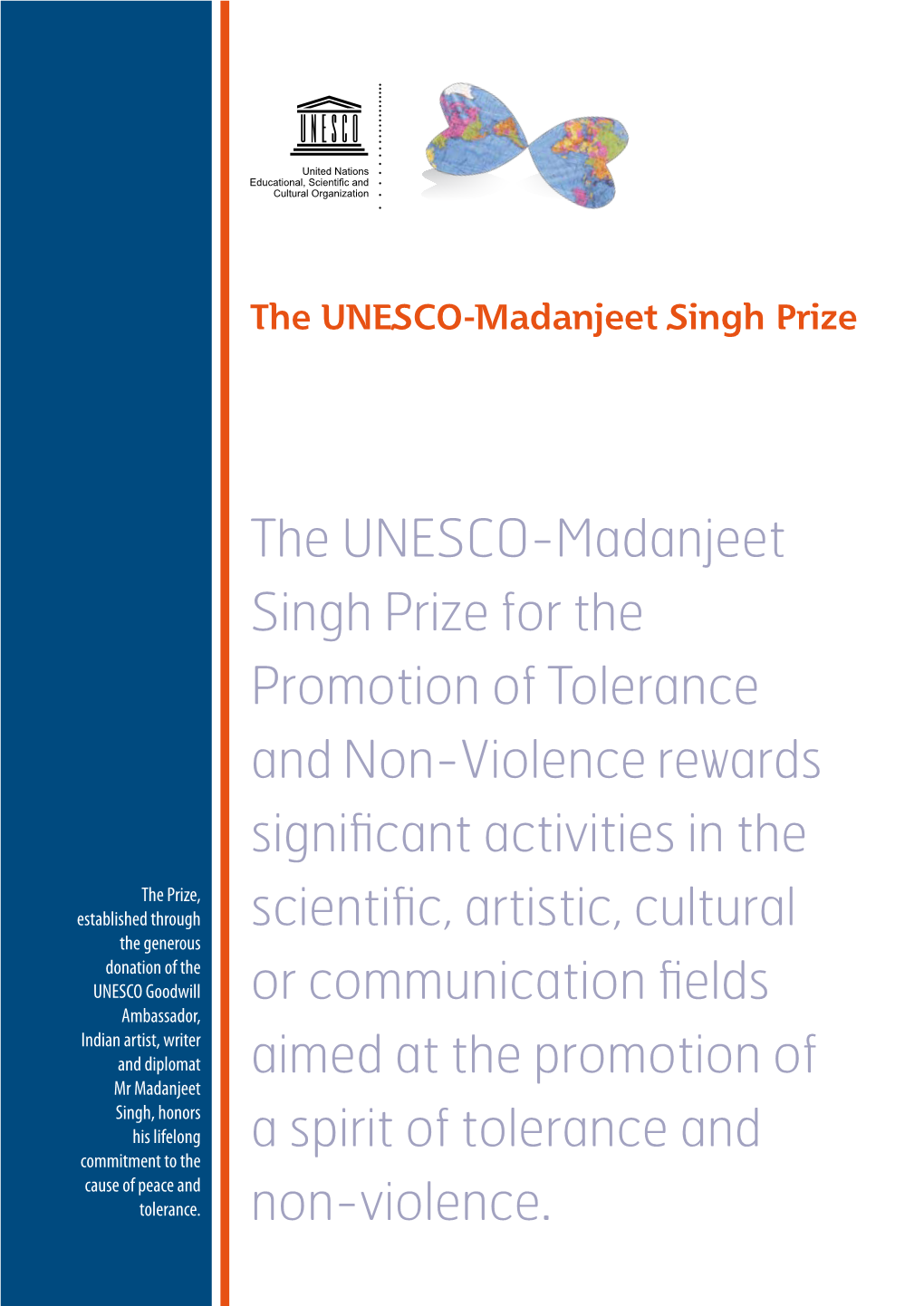 The UNESCO-Madanjeet Singh Prize for the Promotion of Tolerance and Non-Violence Rewards Significant Activities in The