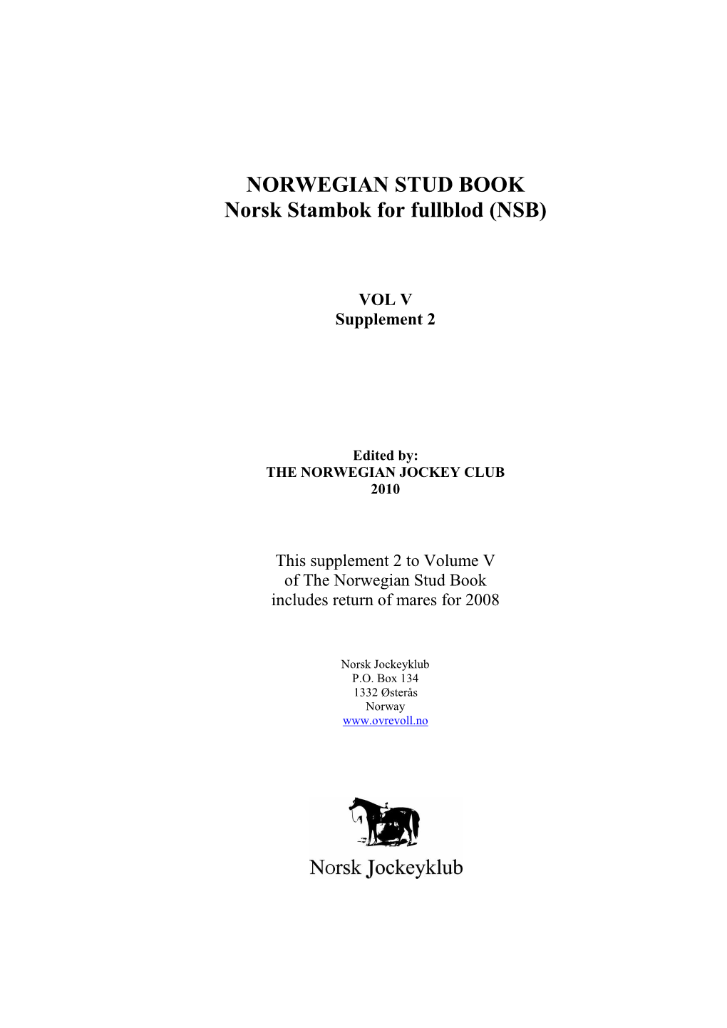 NORWEGIAN STUD BOOK Norsk Stambok for Fullblod (NSB)