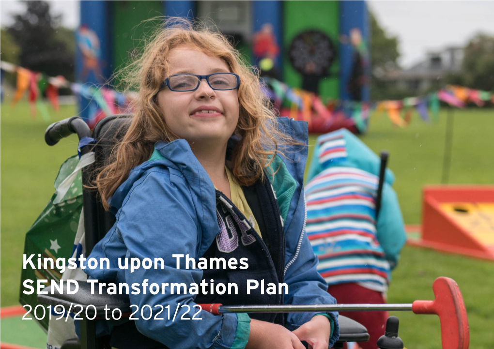 Kingston Upon Thames SEND Transformation Plan 2019/20 to 2021/22 Contents